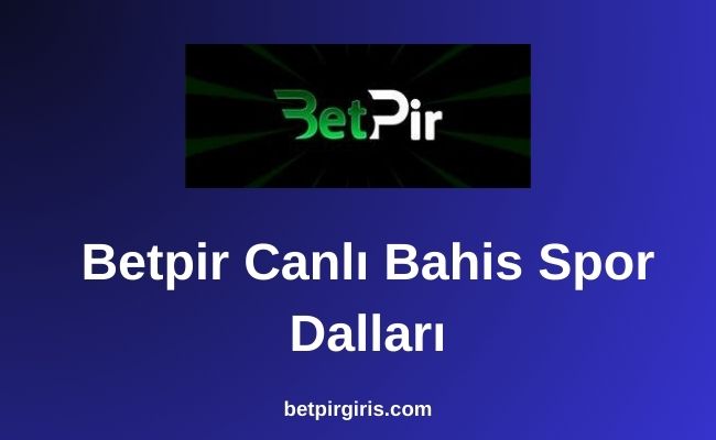 Betpir Canlı Bahis Spor Dalları