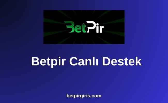 Betpir Canlı Destek
