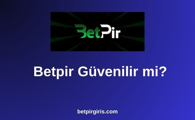 Betpir Güvenilir mi