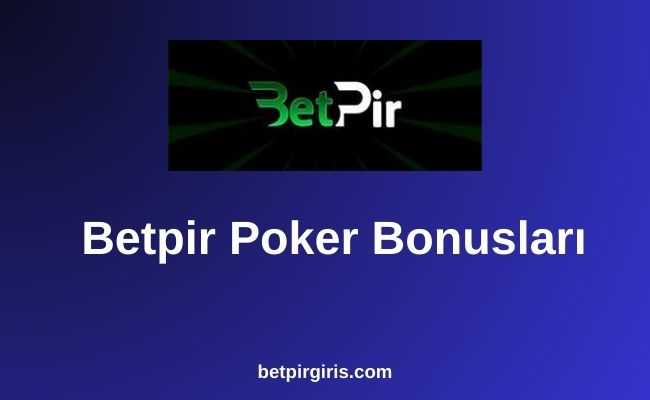 Betpir Poker Bonusları