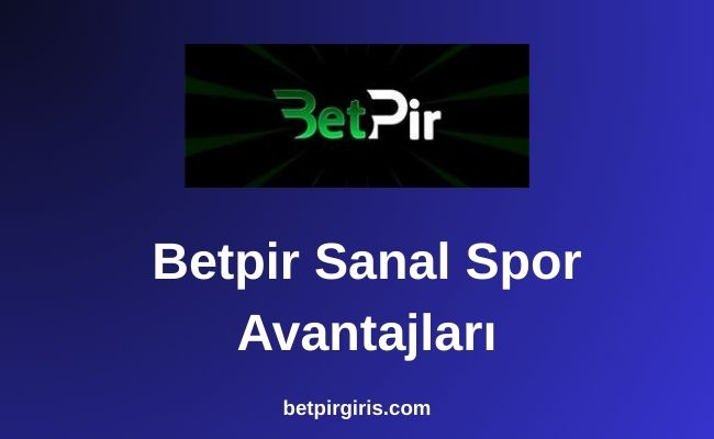 Betpir Sanal Spor Avantajları