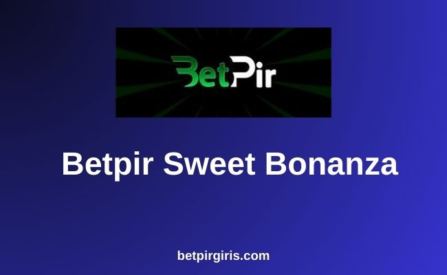 Betpir Sweet Bonanza