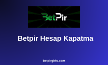 Betpir Hesap Kapatma