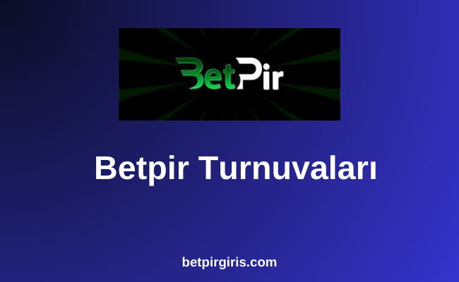 Betpir Turnuvaları